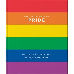 Little Book of Pride: Quotes That Inspired 50 Years of Pride -- Hippo! Orange